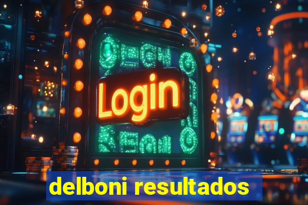 delboni resultados